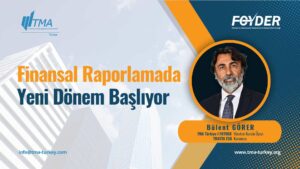 Finansal Raporlamada Yeni Donem Basliyor